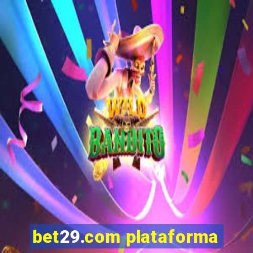 bet29.com plataforma